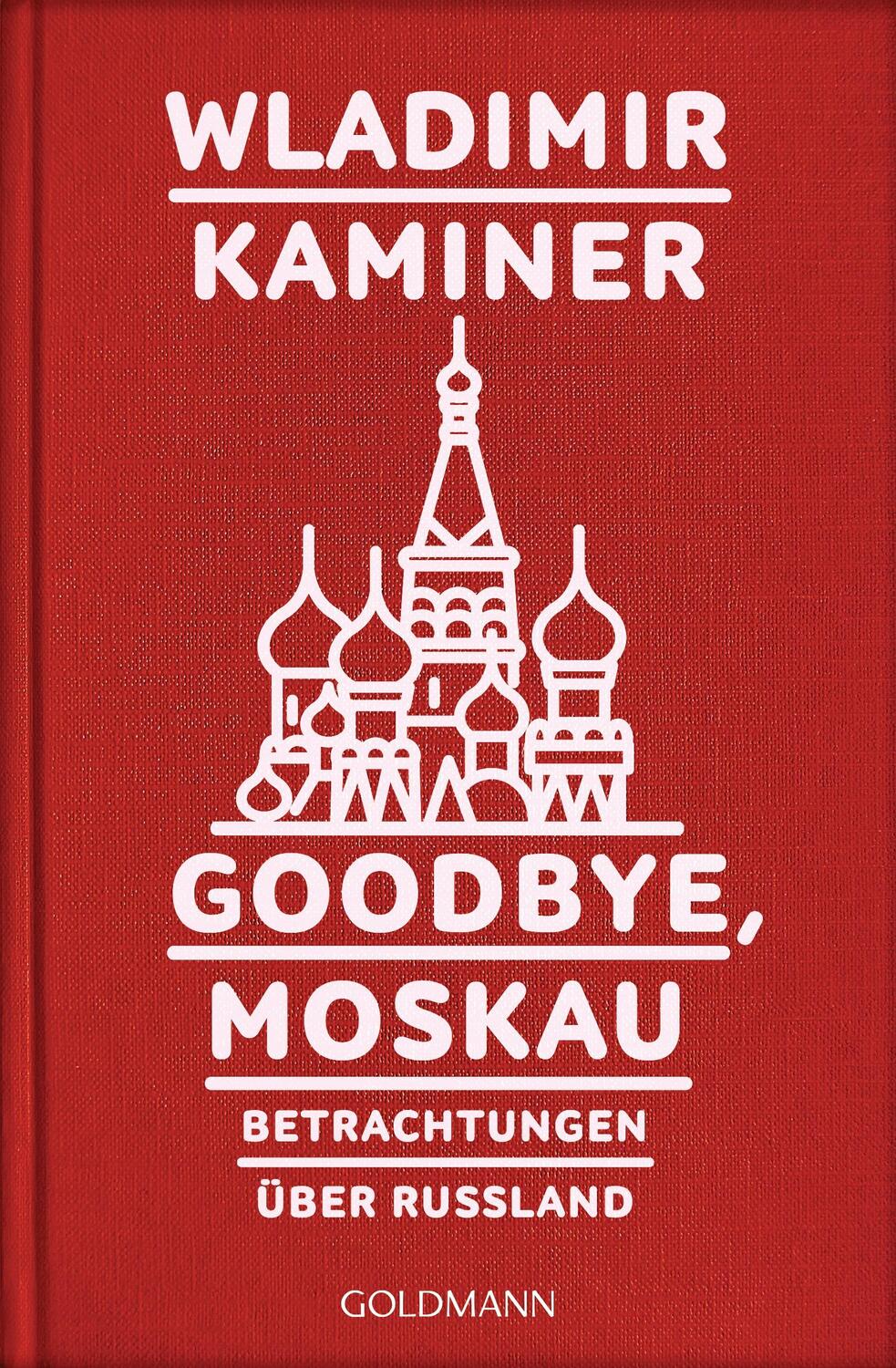 Cover: 9783442159161 | Goodbye, Moskau | Betrachtungen über Russland | Wladimir Kaminer