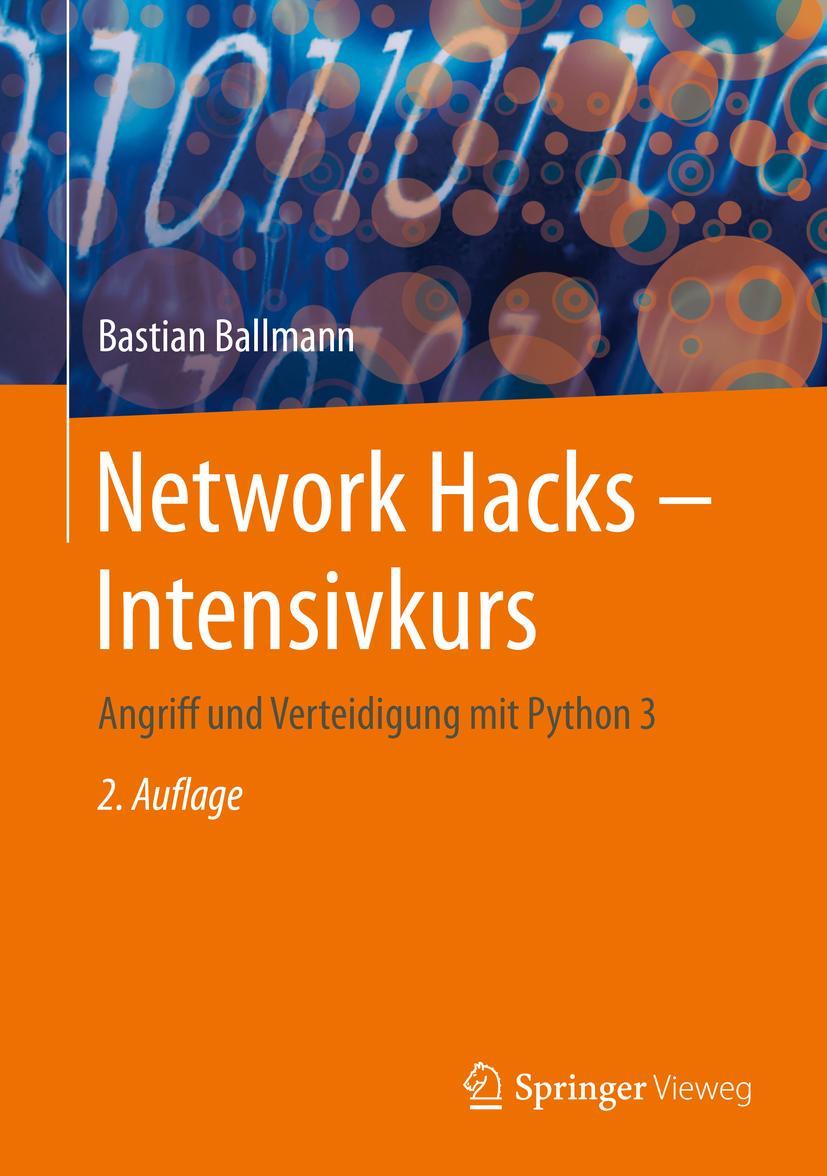 Cover: 9783662616352 | Network Hacks - Intensivkurs | Angriff und Verteidigung mit Python 3