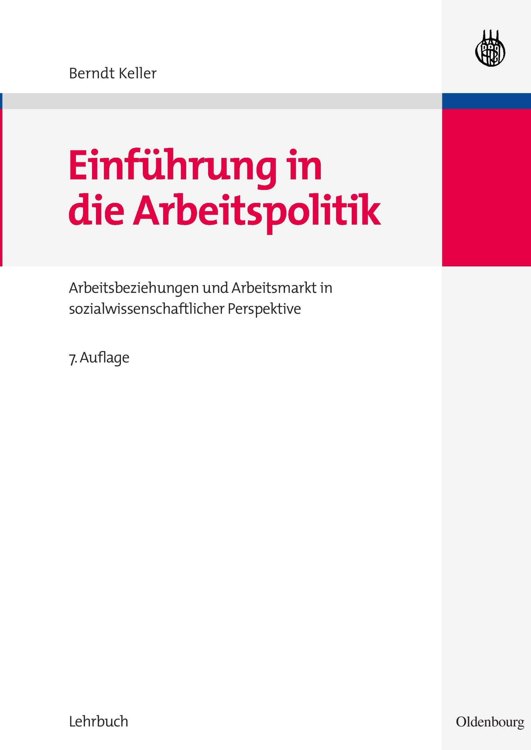 Cover: 9783486584752 | Einführung in die Arbeitspolitik | Berndt Keller | Taschenbuch | XI