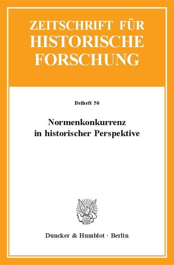 Cover: 9783428146352 | Normenkonkurrenz in historischer Perspektive. | Taschenbuch | 343 S.