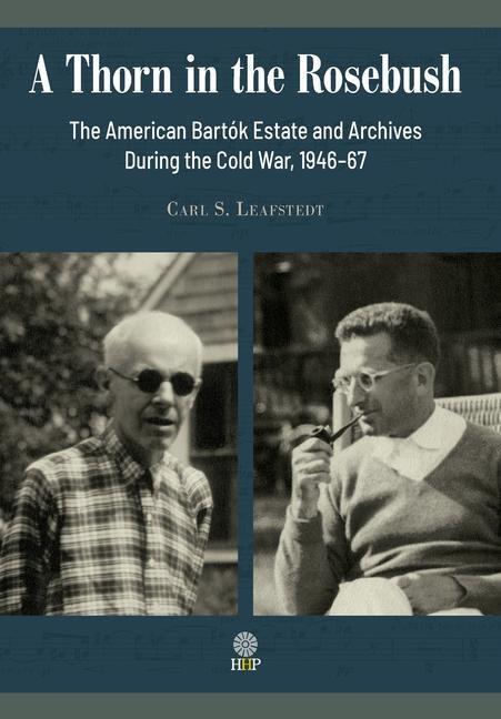 Cover: 9781943596232 | A Thorn in the Rosebush. The American Bartók Estate and Archives...
