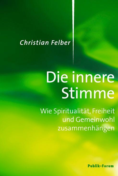 Cover: 9783880952836 | Die innere Stimme | Christian Felber | Taschenbuch | Deutsch | 2015