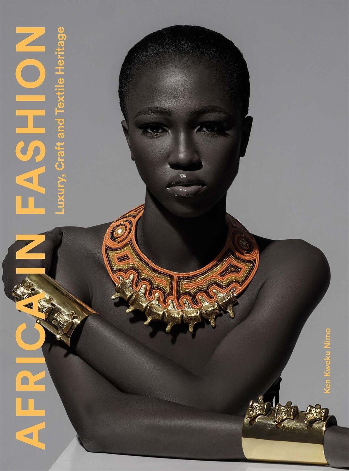 Cover: 9781913947958 | Africa in Fashion: Luxury, Craft and Textile Heritage | Ken Kweku Nimo