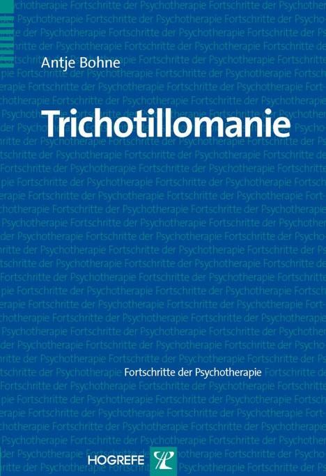 Cover: 9783801719968 | Trichotillomanie | Fortschritte der Psychotherapie | Antje Bohne | VI