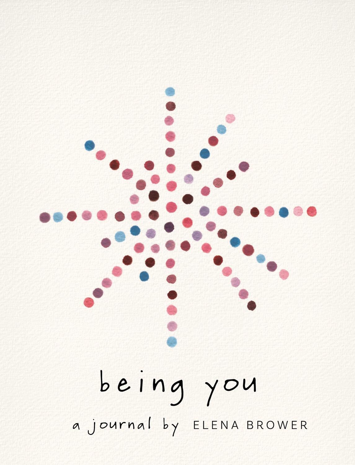 Cover: 9781683647126 | Being You: A Journal | Elena Brower | Taschenbuch | Englisch | 2021