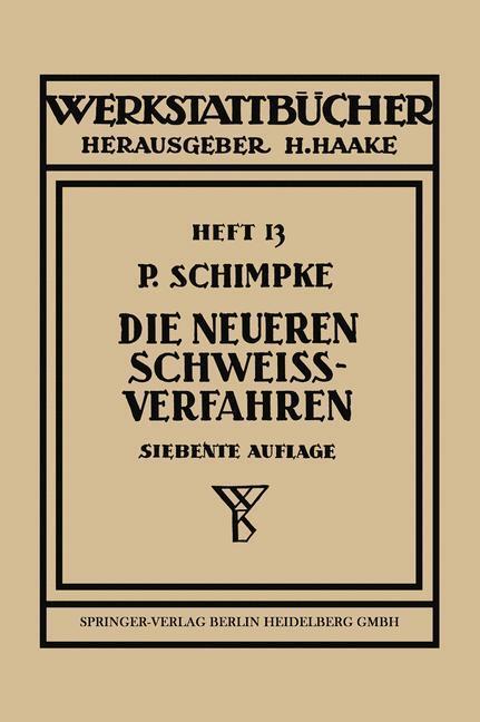 Cover: 9783662014981 | Die neueren Schweißverfahren | Paul Schimpke | Taschenbuch | Paperback