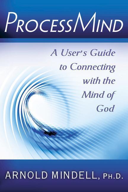 Cover: 9780835608862 | Processmind: A User's Guide to Connecting with the Mind of God | Buch