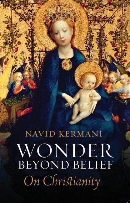 Cover: 9781509538713 | Wonder Beyond Belief | On Christianity | Navid Kermani | Taschenbuch