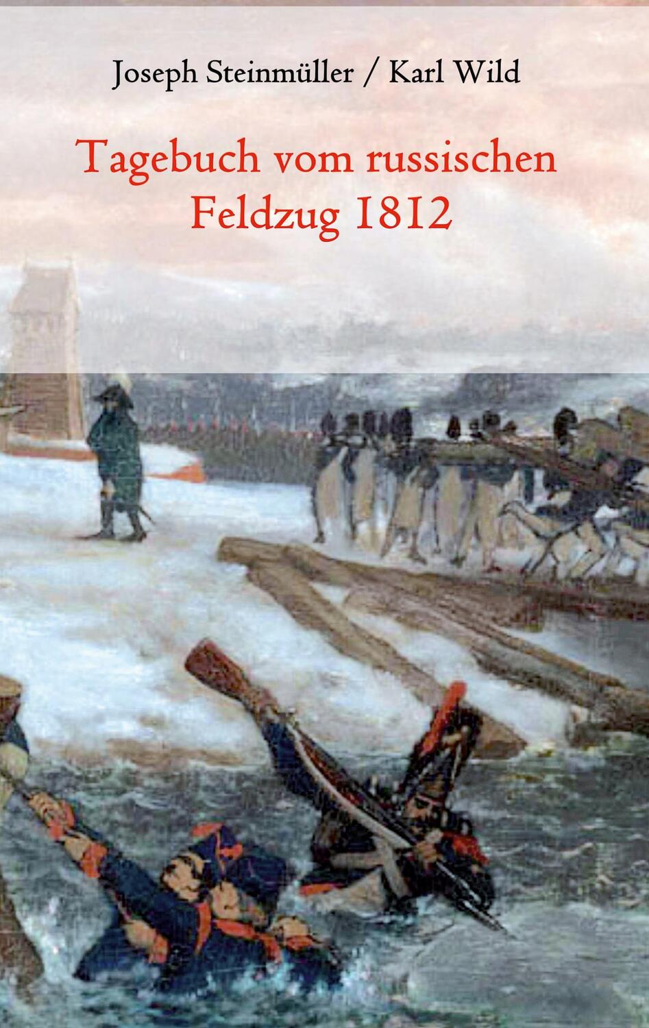 Cover: 9783734795626 | Tagebuch vom russischen Feldzug 1812 | Joseph Steinmüller | Buch