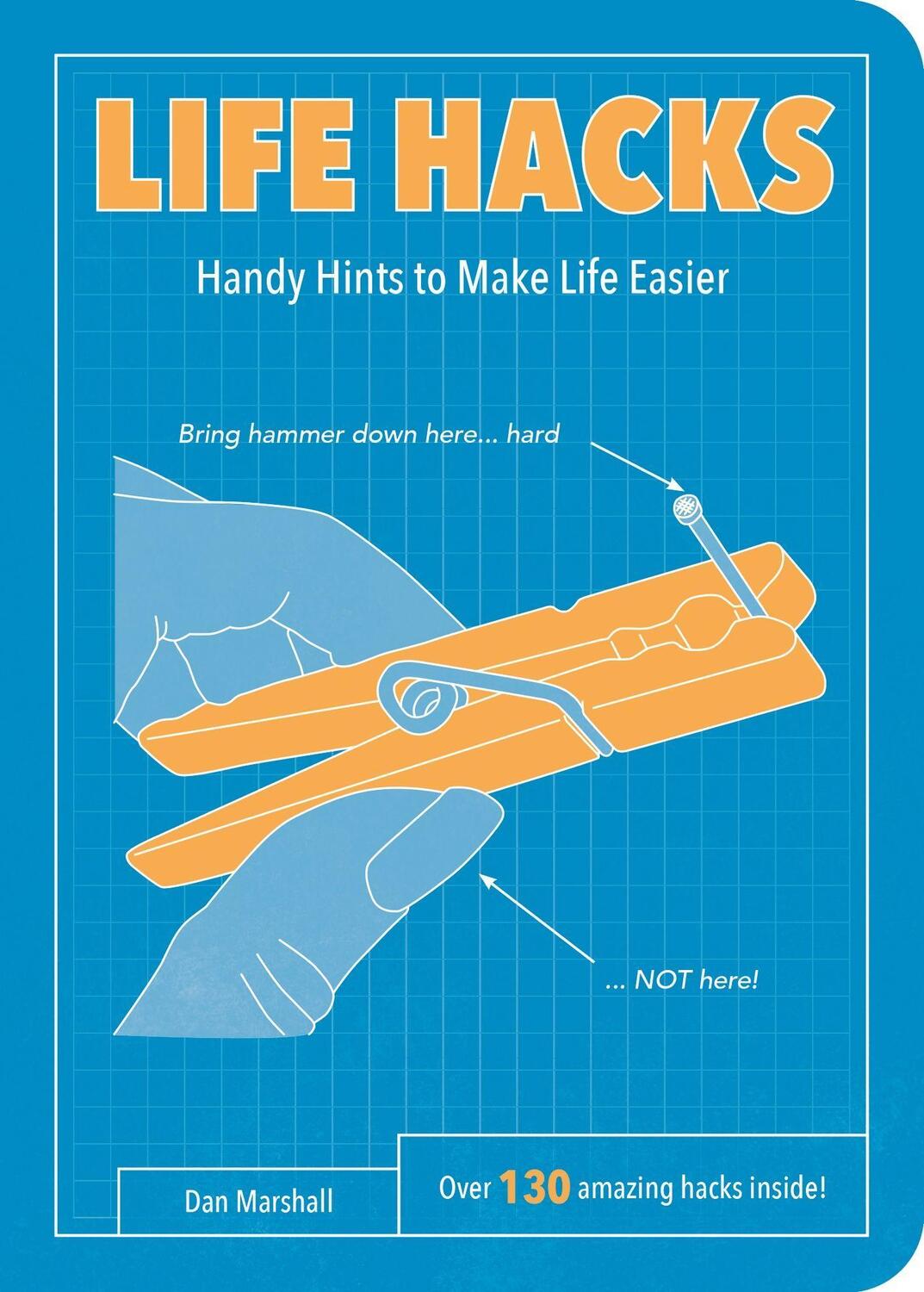 Cover: 9781849536448 | Life Hacks | Handy Tips to Make Life Easier | Dan Marshall | Buch