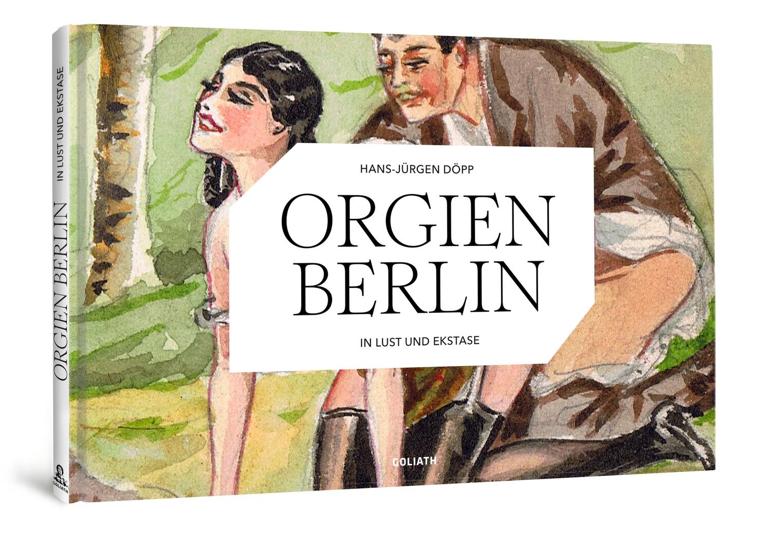 Cover: 9783957300751 | ORGIEN BERLIN - In Lust und Ekstase | Hans-Jürgen Döpp | Buch | 2023