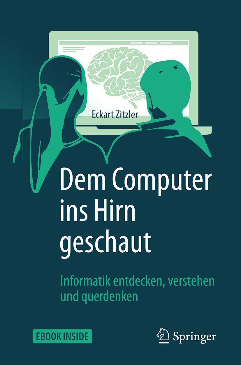 Cover: 9783662536650 | Dem Computer ins Hirn geschaut | Eckart Zitzler | Taschenbuch | 2017