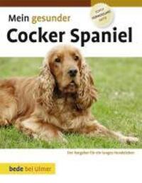 Cover: 9783800167845 | Mein gesunder Cocker Spaniel | Dr. med. vet. Lowell Ackerman | Buch