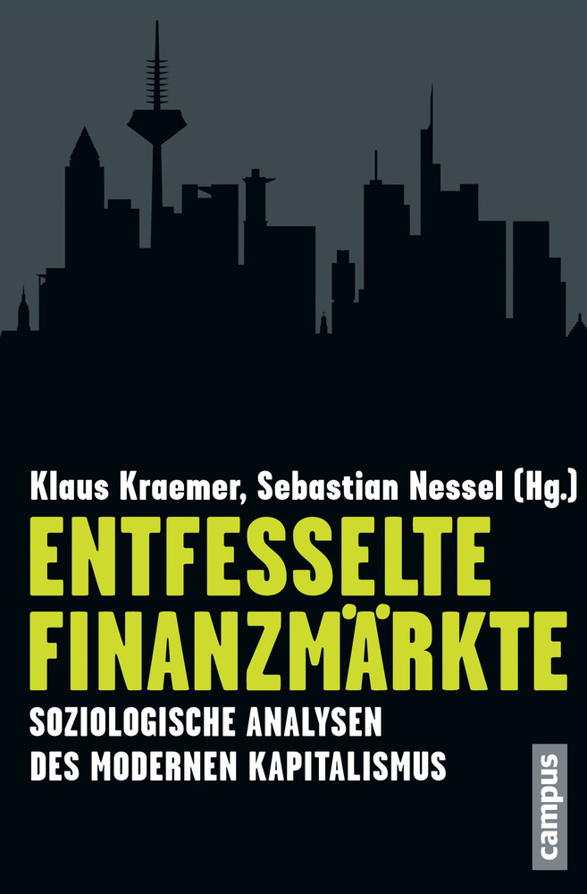 Cover: 9783593396064 | Entfesselte Finanzmärkte | Klaus Kraemer (u. a.) | Taschenbuch | 2012