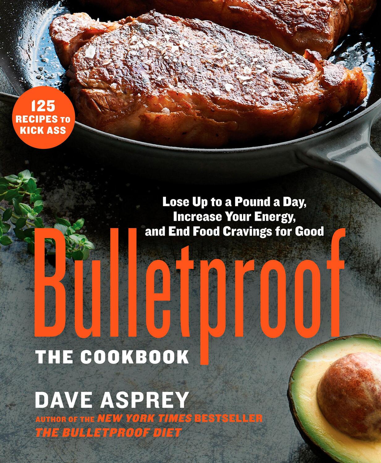 Cover: 9781623366032 | Bulletproof: The Cookbook: Lose Up to a Pound a Day, Increase Your...