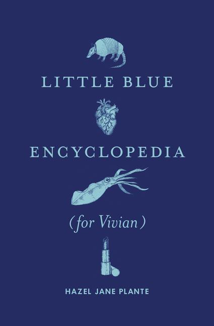 Cover: 9780994047199 | Little Blue Encyclopedia (for Vivian) | Hazel Jane Plante | Buch