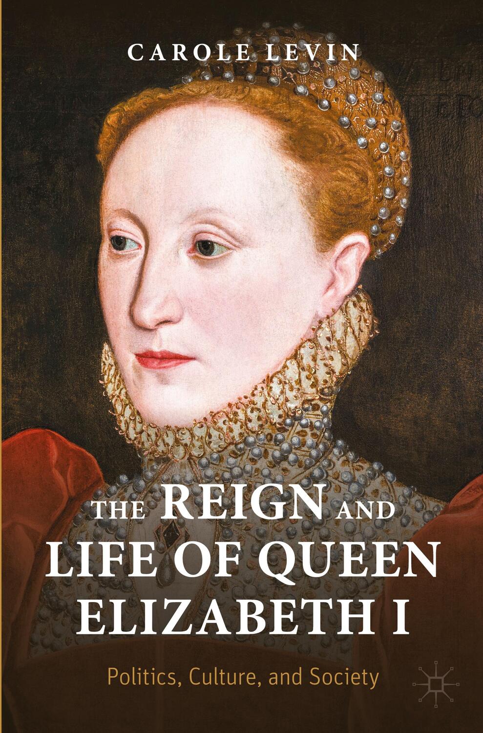 Cover: 9783030930080 | The Reign and Life of Queen Elizabeth I | Carole Levin | Taschenbuch