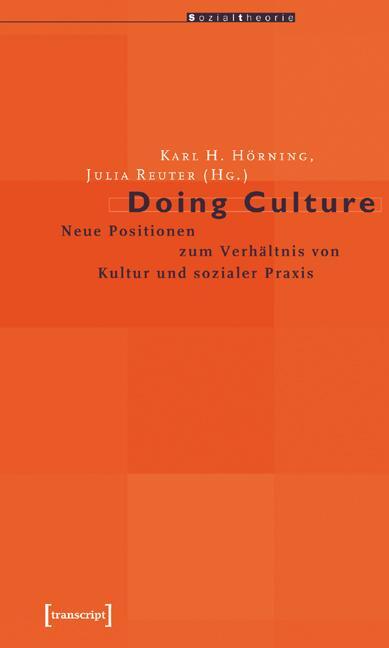Cover: 9783899422436 | Doing Culture | Karl H. Hörning (u. a.) | Taschenbuch | Sozialtheorie