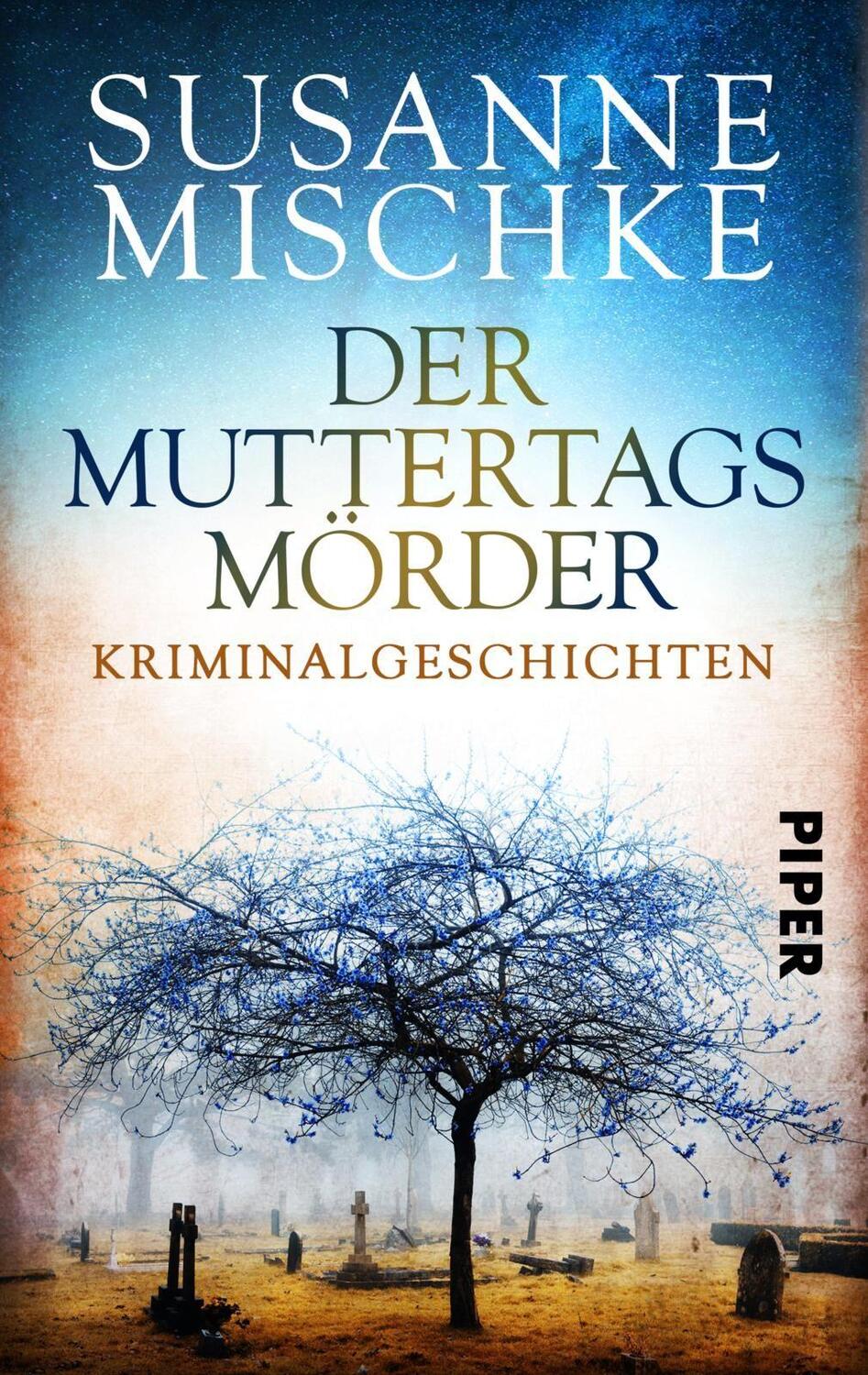 Cover: 9783492501996 | Der Muttertagsmörder | Kriminalgeschichten | Susanne Mischke | Buch