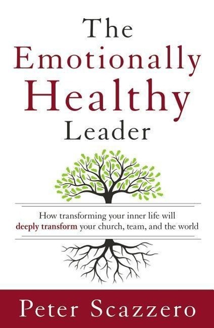 Cover: 9780310494577 | The Emotionally Healthy Leader: How Transforming Your Inner Life...