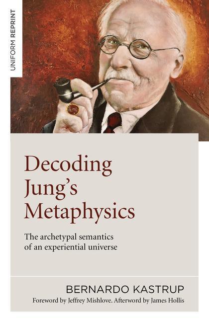 Cover: 9781789045659 | Decoding Jung`s Metaphysics - The archetypal semantics of an...