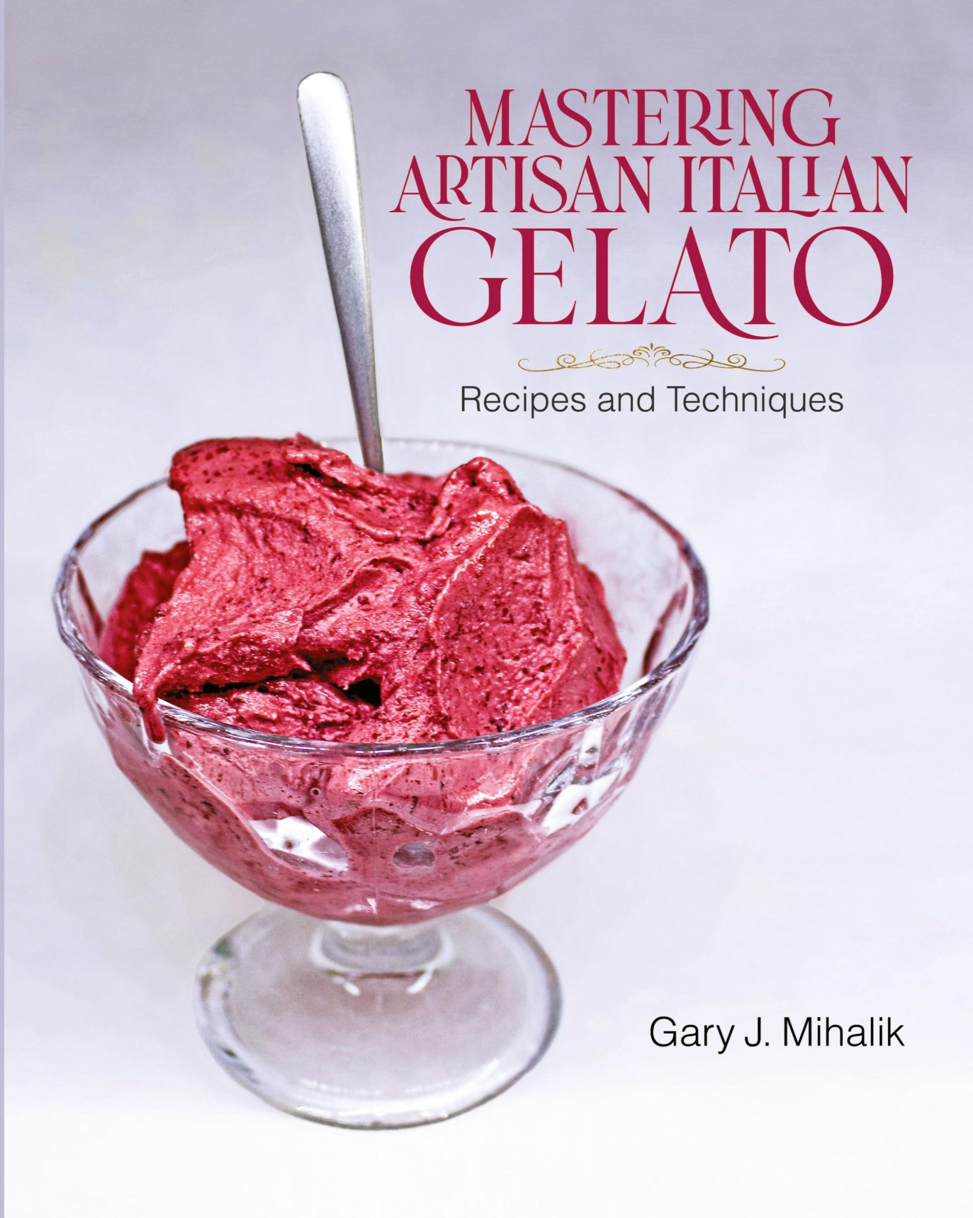 Cover: 9798986259086 | Mastering Artisan Italian Gelato | Recipes and Techniques | Mihalik