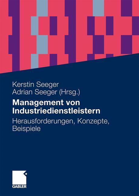 Cover: 9783834911704 | Management von Industriedienstleistern | Adrian Seeger (u. a.) | Buch