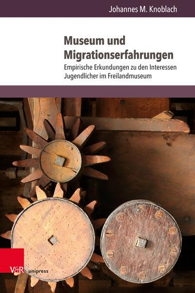 Autor: 9783847112259 | Museum und Migrationserfahrungen | Johannes M. Knoblach | Buch | 2020