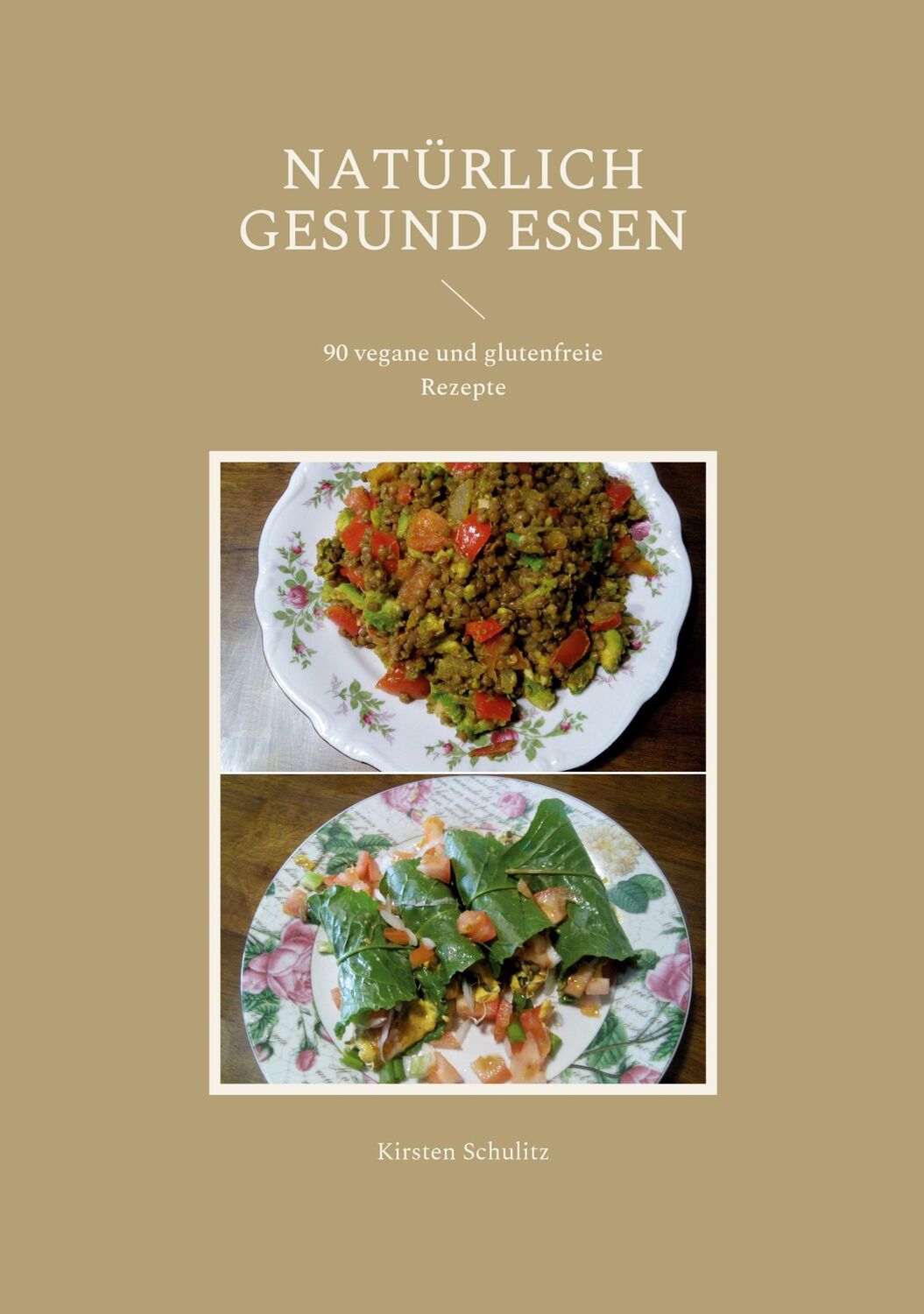 Cover: 9783756200504 | Natürlich gesund essen | 90 vegane und glutenfreie Rezepte | Schulitz