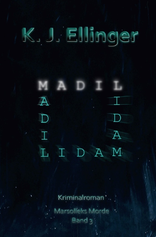 Cover: 9783759815293 | M.A.D.I.L. | Marsolleks Morde - Band 3. DE | K. J. Ellinger | Buch