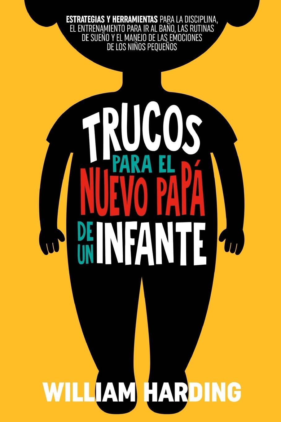 Cover: 9781738425938 | TRUCOS PARA EL NUEVO PAPÁ DE UN INFANTE | William Harding | Buch