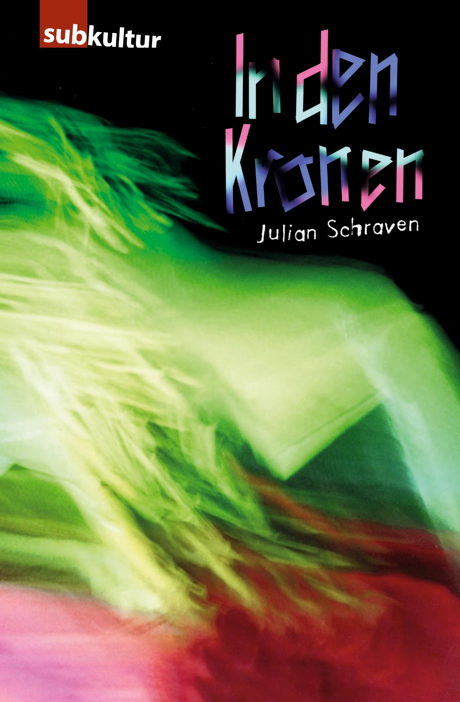 Cover: 9783948949228 | In den Kronen - Ein Rave Movie | Julian Schraven | Taschenbuch | 2022