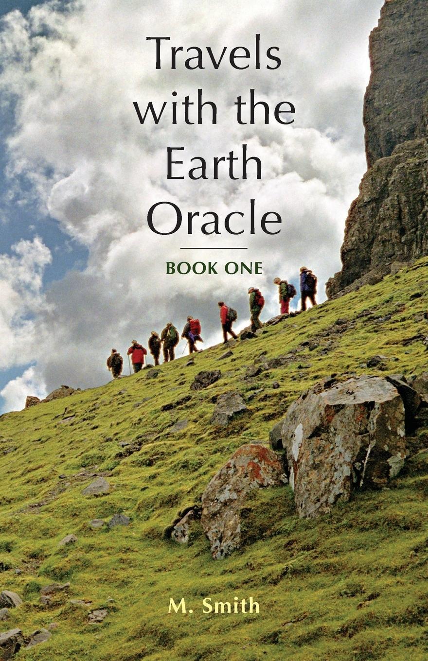 Cover: 9780997699203 | Travels with the Earth Oracle - Book One | M. Smith | Taschenbuch