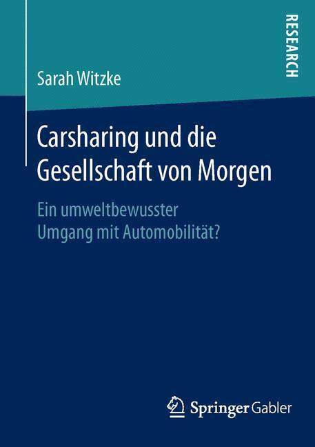 Cover: 9783658118402 | Carsharing und die Gesellschaft von Morgen | Sarah Witzke | Buch
