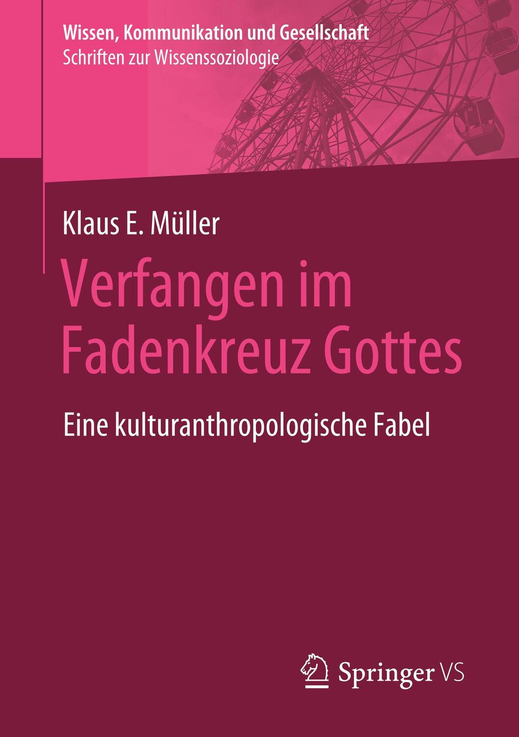 Cover: 9783658286651 | Verfangen im Fadenkreuz Gottes | Eine kulturanthropologische Fabel