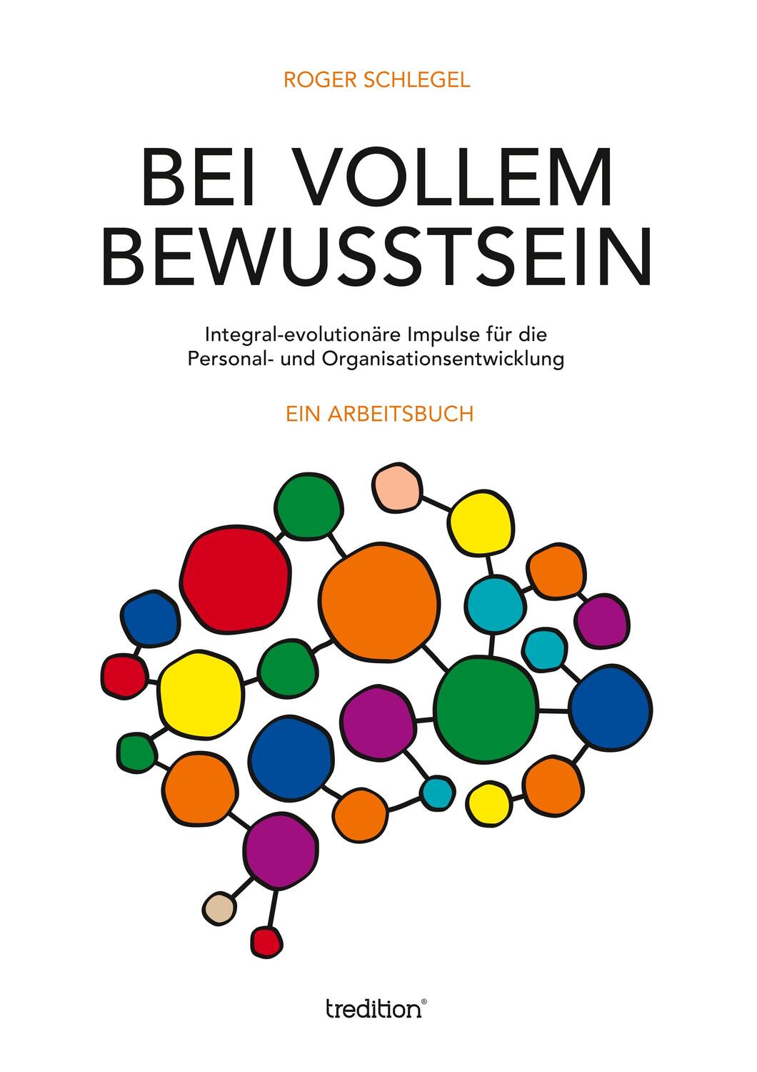 Cover: 9783748261568 | Bei vollem Bewusstsein | Roger Schlegel | Taschenbuch | tredition