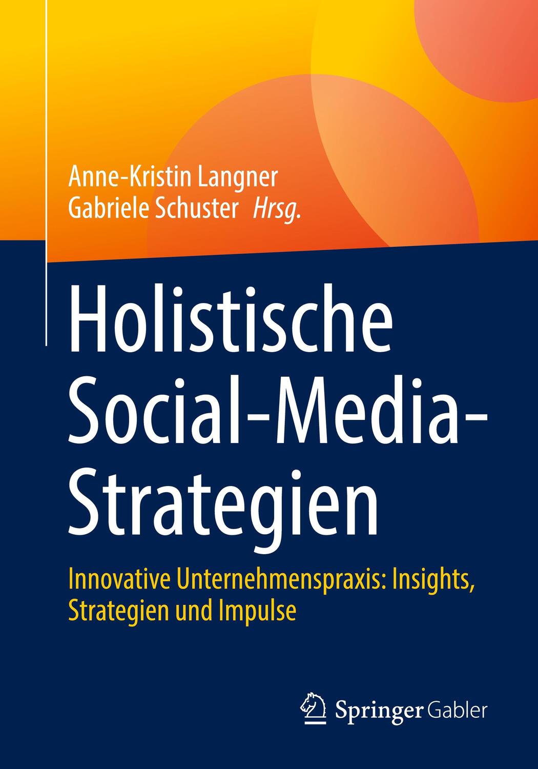 Cover: 9783658425623 | Holistische Social-Media-Strategien | Gabriele Schuster (u. a.) | Buch