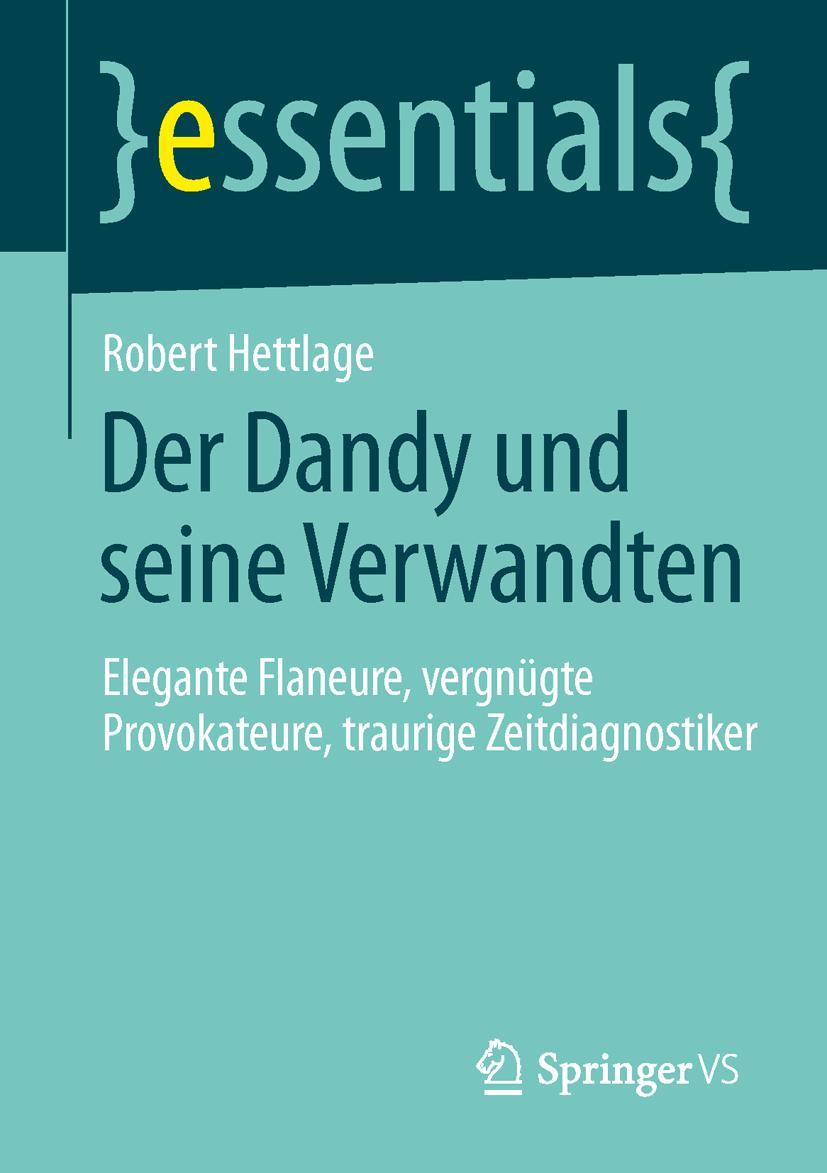 Cover: 9783658061425 | Der Dandy und seine Verwandten | Robert Hettlage | Taschenbuch | vii