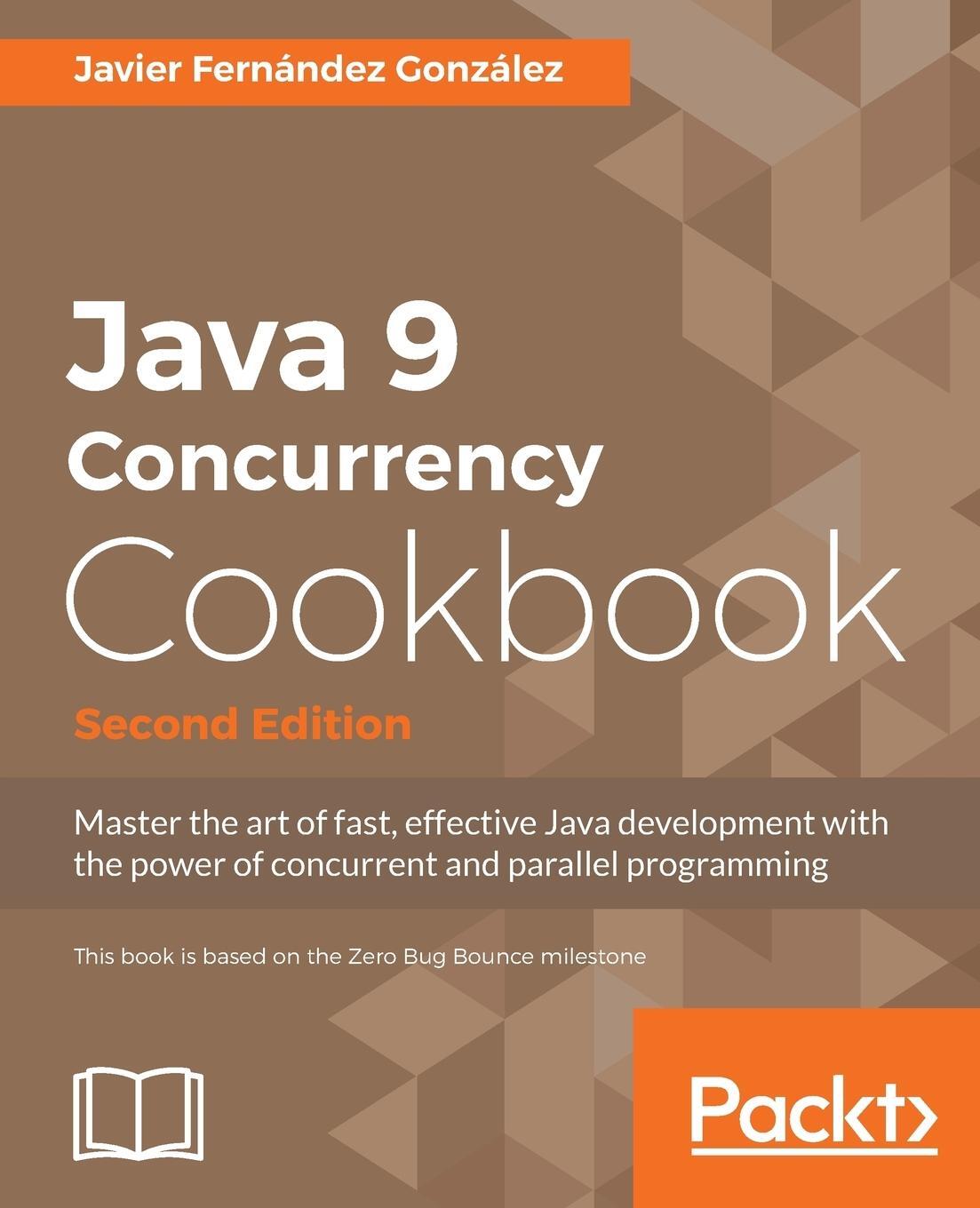 Cover: 9781787124417 | Java 9 Concurrency Cookbook, Second Edition | González | Taschenbuch