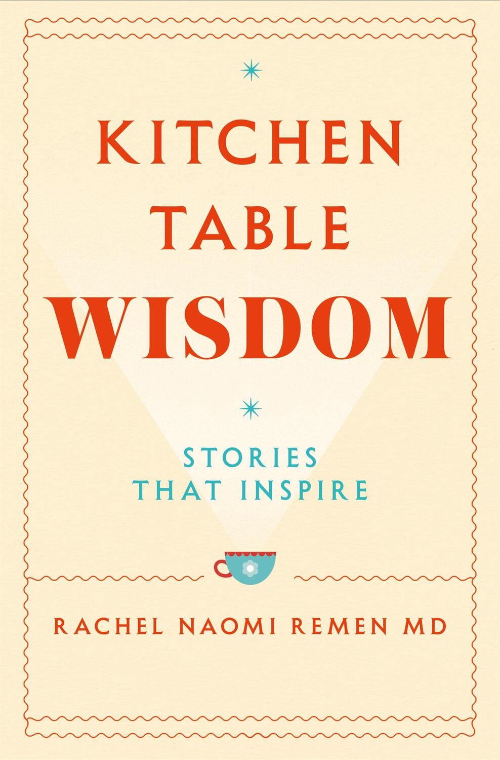 Cover: 9781529045864 | Kitchen Table Wisdom | Stories That Inspire | Rachel Naomi Remen
