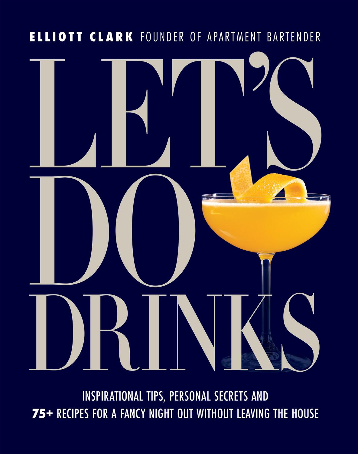 Cover: 9781956403565 | Let's Do Drinks | Elliott Clark | Buch | Englisch | 2024