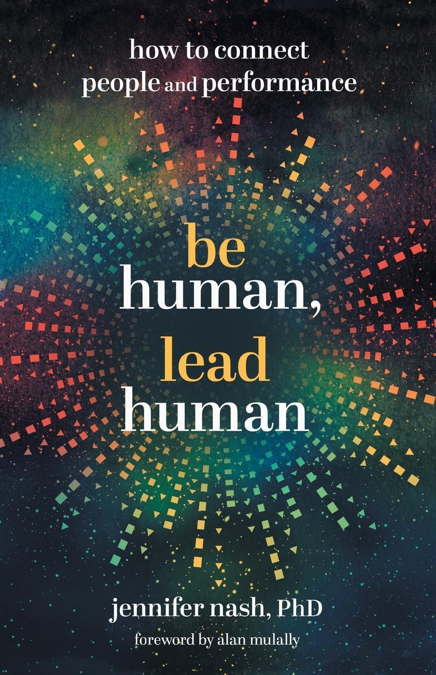 Cover: 9781544533438 | Be Human, Lead Human | How to Connect People and Performance | Nash