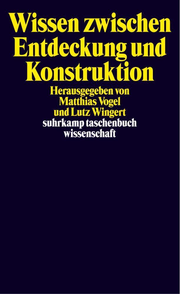 Cover: 9783518291917 | Wissen zwischen Entdeckung und Konstruktion | Matthias Vogel (u. a.)