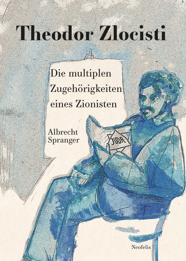 Cover: 9783958083226 | Theodor Zlocisti | Die multiplen Zugehörigkeiten eines Zionisten