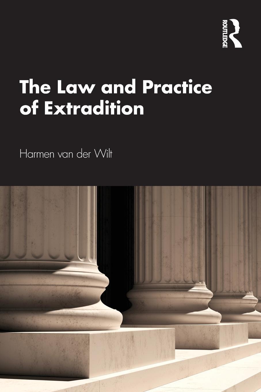 Cover: 9781032257730 | The Law and Practice of Extradition | Harmen van der Wilt | Buch