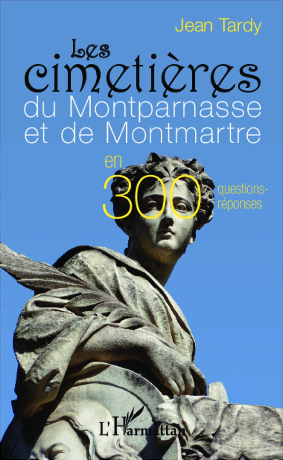 Cover: 9782343020891 | Les cimetières du Montparnasse et de Montmartre | Jean Tardy | Buch