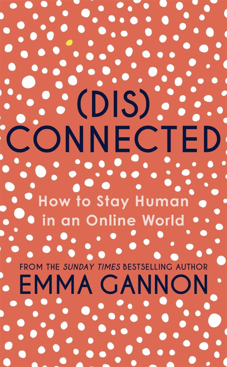 Cover: 9781529373127 | Disconnected | How to Stay Human in an Online World | Emma Gannon