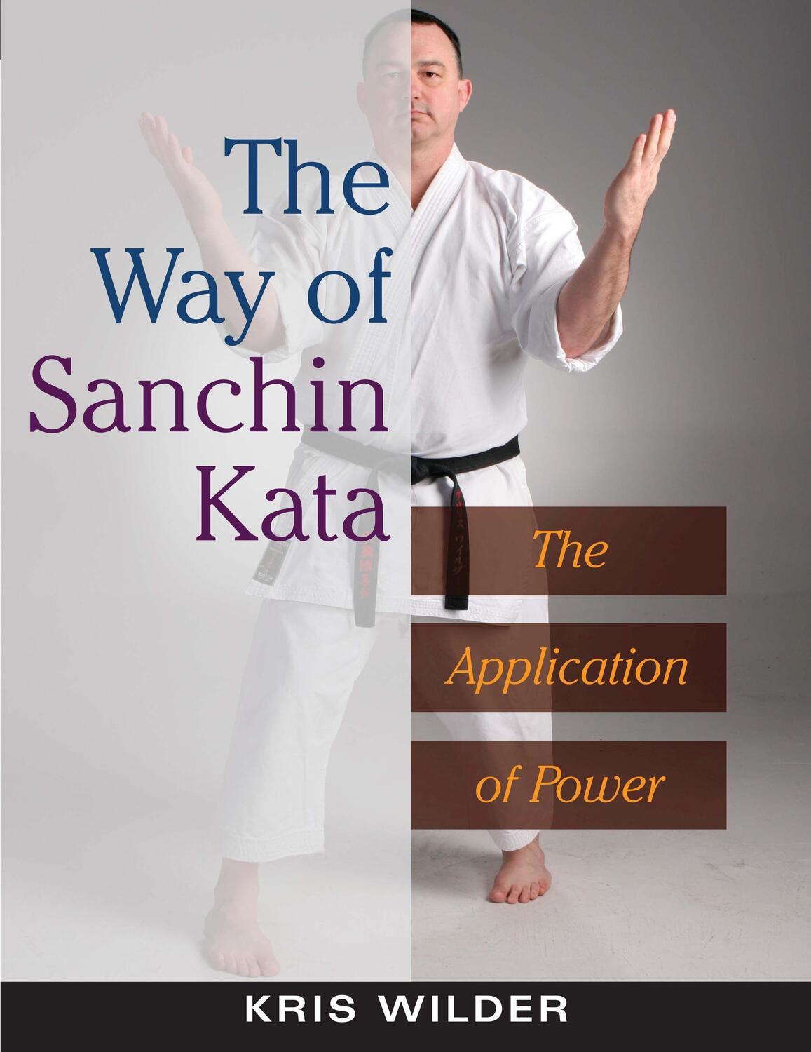 Cover: 9781594390845 | The Way of Sanchin Kata: The Application of Power | Kris Wilder | Buch
