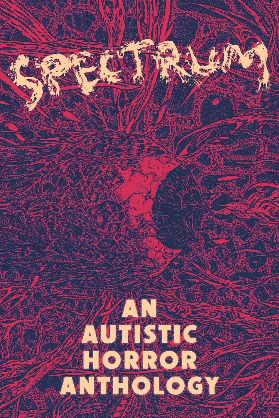 Cover: 9798986845555 | Spectrum | An Autistic Horror Anthology | Aquino Loayza | Taschenbuch