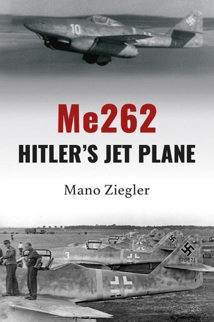 Cover: 9781911667827 | Me262: Hitler's Jet Plane | Mano Ziegler | Buch | Englisch | 2023